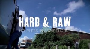 Hard & Raw: Helpless in a Warehouse Streets on DVD