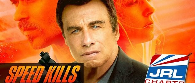 Speed-Kills-Movie-2018-John-Travolta-JRL-CHARTS-Movie-Trailers-101118