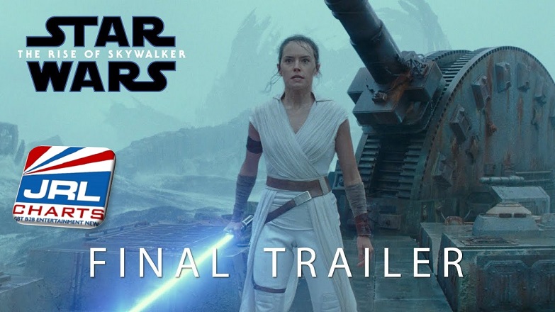 STAR WARS 9 - The Rise of Skywalker Final Trailer -October 21, 2019 - JRL-CHARTS-Movie-Trailers