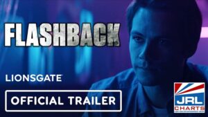FLASHBACK (2021) Extended Trailer - Dylan O'Brien-Lionsgate-JRLCHARTS