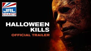 Halloween Kills-Official Trailer-Universal Pictures-JRL-CHARTS-Movie-Trailers