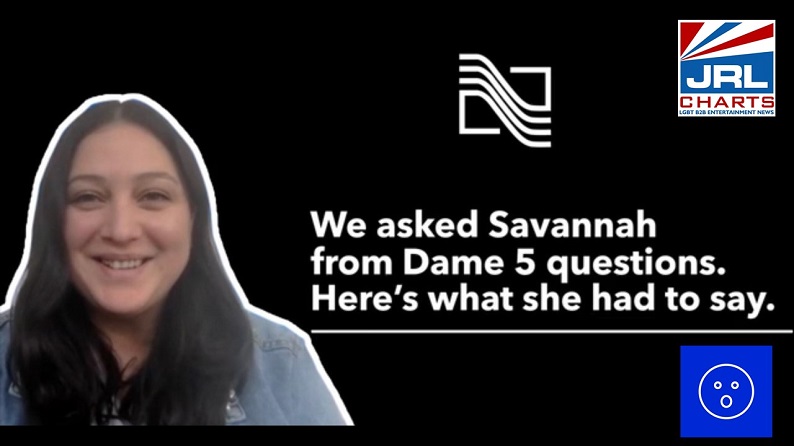 Nalpac Presents - 5 Questions with Savannah from Dame-2021-07-28-JRL-CHARTS
