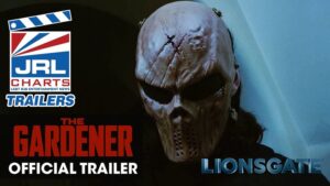 THE GARDENER Official Action Movie Trailer-Lionsgate-2021-JRL-CHARTS-Movie-Trailers