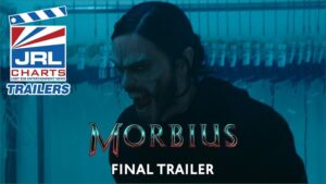 MORBIUS-Official Final Trailer and Release Date Confirmed-2022-JRL-CHARTS-New-Movie-Trailers