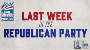 The Lincoln Project-Last Week In the Republican Party-Attack Ad-2022-13-02-JRL-CHARTS