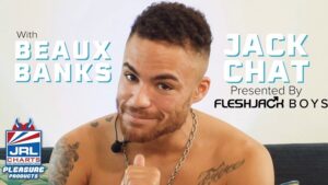 Fleshjack-Jack Chat with Beaux Banks-fleshjack boy-2022-jrl-charts-sex-toys