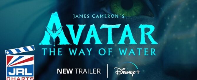 Avatar 2-The Way of the Water Trailer 2-Disney Plus-James Cameron-2022-jrl-charts