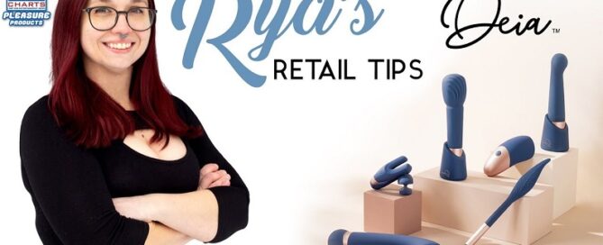 Rya's Retail Tips EP05-Deia Collection-Nalpac Wholesale-adult toys-2022-jrlcharts-794x446