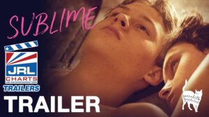 SUBLIME-Official UK Trailer-LGBT-Movies-2023-Peccadillo Pictures-jrlchartsdotcom