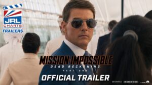 Mission Impossible 7-Dead Reckoning Official Trailer-Tom Cruise-movie trailers-jrl charts