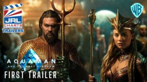 Aquaman and the Lost Kingdom-Official Trailer-DC Comis-Warner Bros-movie trailers-jrl charts